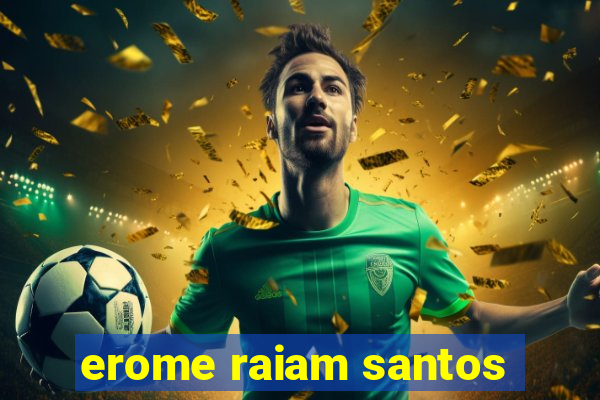 erome raiam santos